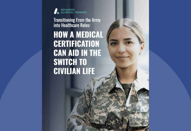 Transitioning From the Army into Healthcare Roles: How a Medical Certification Can Aid in the Switch to Civilian Life​